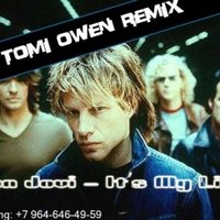 Dj Tomi Owen - Bon Jovi - It's My Life (DJ Tomi Owen Remix)