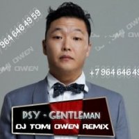 Dj Tomi Owen - PSY – Gentleman (DJ Tomi Owen Remix)