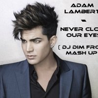 DJ DIM FROST - Adam Lambert & Dj Rich-Art vs Showtek Noisecontrollers & Tiesto - Never Close Our Eyes ( Dj Dim Frost Mash-Up )