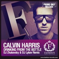 Fashion Music Records - Calvin Harris feat. Tinie Tempah - Drinking From The Bottle (DJ Zhukovsky & DJ Lykov Radio Edit)