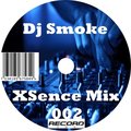 Dj Smoke - DJ Smoke XSence Mix 002