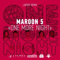 LAVROV - Maroon 5 — One More Night (Lavrov Remix)