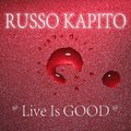 Russo Kapito - Live is good (preview track)