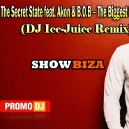 Dj Ice-Juice (Den Alman) - The Secret State feat. Akon & B.O.B – The Biggest Mistake (DJ Ice-Juice Remix)