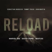 Marvell Bee - Sebastian Ingrosso & Tommy Trash feat. John Martin – Reload (Marvell Bee & South Crime! Bootleg)