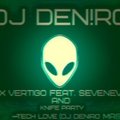 Dj Deniro - Max Vertigo feat. SevenEver and Knife Party Tech Love (Dj Deniro MashUp)