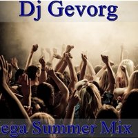 Геворг - Dj Gevorg - Mega Summer Mix 2