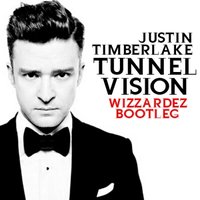 Wizzardez - Justin Timberlake - Tunnel Vision (Wizzardez Bootleg)