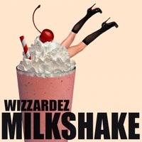 Wizzardez - Wizzardez - Milkshake