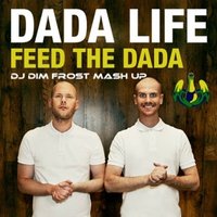 DJ DIM FROST - Dada Life vs Elektroniki Djs & Dj Samuel Kimko - Feed the Dada ( Dj Dim Frost Mash-Up )