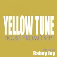 Raboy Jey - Raboy Jey – Yellow Tune (September House promo Mix)