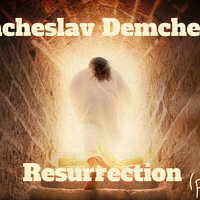 Vyacheslav Demchenko - Resurrection (preview)