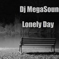 Dj MegaSound - Dj MegaSound - Lonely day (Original)