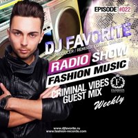 Fashion Music Records - Official Radio Radio 022 (Criminal Vibes Guest Mix)