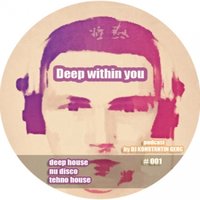 KONSTANTIN GERC - DJ KONSTANTIN GERC - DEEP WITHIN YOU PODCAST 001