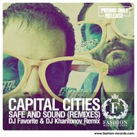 DJ FAVORITE - Capital Cities - Safe & Sound (DJ Favorite & DJ Kharitonov Radio Edit) [www.djfavorite.ru]