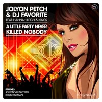 DJ FAVORITE - Jolyon Petch and DJ Favorite feat. Hannah Leigh & Kings - A Little Party Never Killed Nobody (All We Got) (Radio Edit) [Clubluxury Records]