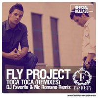 DJ FAVORITE - Fly Project - Toca Toca (DJ Favorite & Mr. Romano Official Radio Edit) [Fashion Music Records] [www.djfavorite.ru]