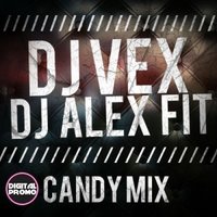 Dj Alex Fit - Dj Vex & Dj Alex Fit – Candy Mix Track 1 [Digital Promo]