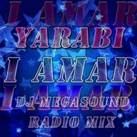 Dj MegaSound - Yarabi - I Amar (Dj MegaSound Radio mix)