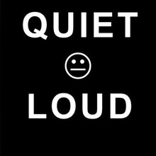 Quiet & Loud