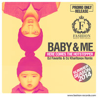 DJ FAVORITE - Baby & Me - Here Comes The Hotstepper (DJ Favorite & DJ Kharitonov Radio Edit) [djfavorite.ru]