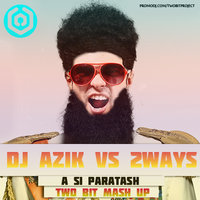 Evgeniy Night(TWO BIT) - Dj Azik vs 2Ways-A si Paratash(Two Bit mash-up)