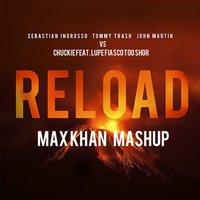 Max Khan - Sebastian Ingrosso Tommy Trash vs Chuckie feat. Lupe Fiasco Too Short - Reload (Max Khan Mashup)