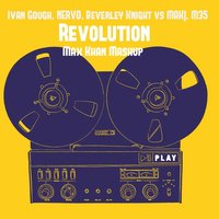 Max Khan - Ivan Gough, NERVO, Beverley Knight vs MAKJ, M35 - Revolution (Max Khan Mashup)