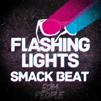 Smack Beat - Flashing Lights (Original Mix)