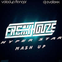 Dj EvoLexX - Freakhouze ft. Alex Gaudino & Provenzano DJ &  Max C - Hyper Star (Volodya Flanger & Dj EvoLexX Mash Up)