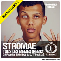 DJ FAVORITE - Stromae - Tous Les Memes (DJ Favorite & DJ Kristina Mailana vs. DJ T'Paul Sax Radio Edit)